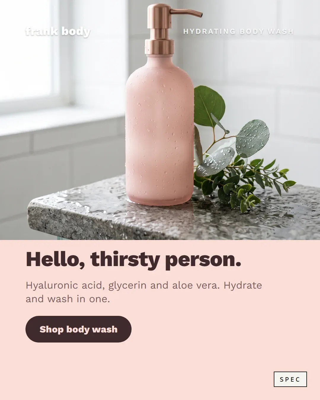 Spec concept for frank body (unaffiliated, not commissioned): blush body wash bottle on a wet shower ledge, headline Hello, thirsty person.