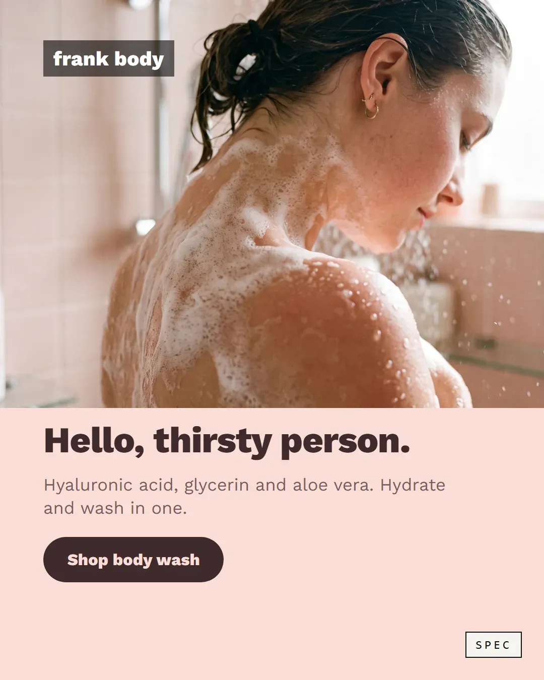 Spec concept for frank body (unaffiliated, not commissioned): shoulder in shower foam over a blush panel, headline Hello, thirsty person.