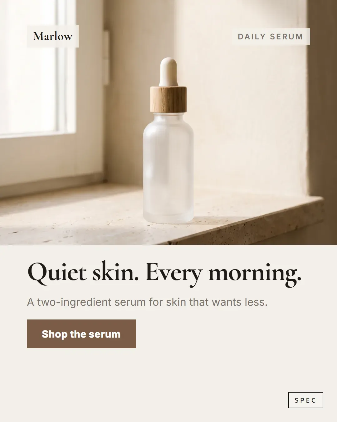 Spec static for an invented skincare brand: frosted serum bottle on a stone sill, headline Quiet skin. Every morning.