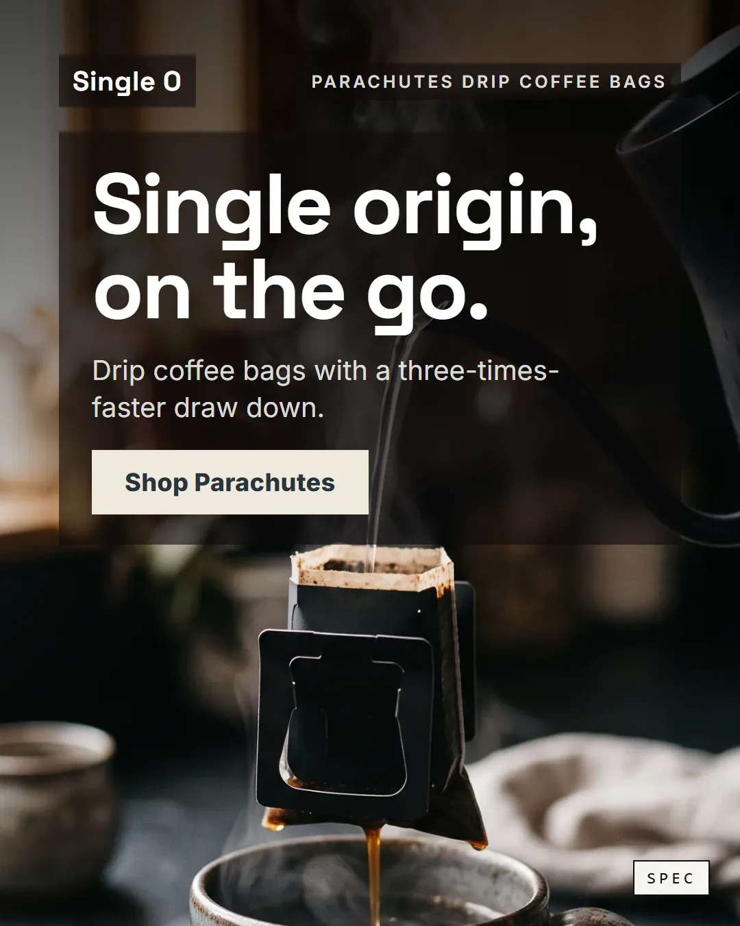 Spec concept for Single O (unaffiliated, not commissioned): hot water poured over a drip coffee bag on a dark bench, headline Single origin, on the go.